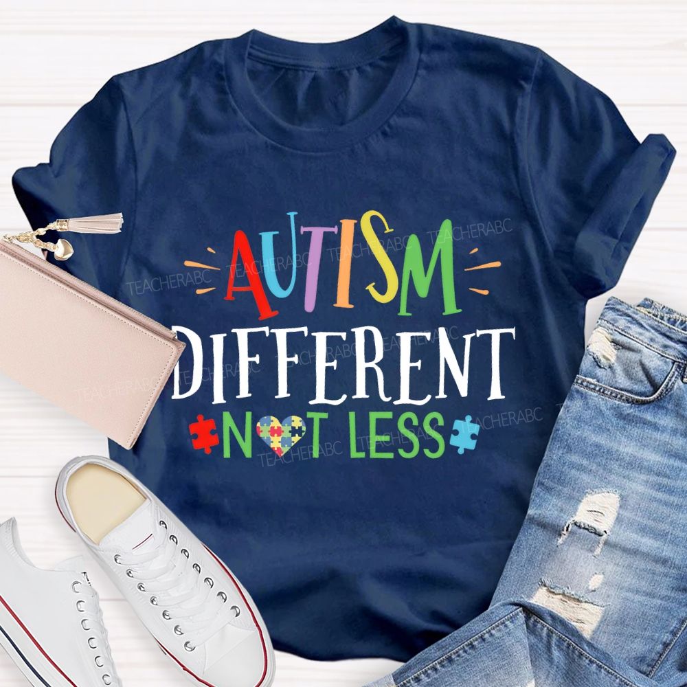 Different Not Less Autism Awareness Colorful Letters Teacher T-shirt