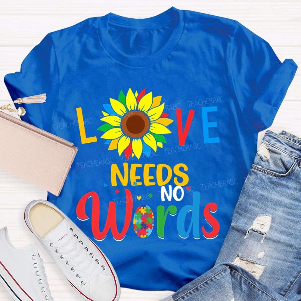 Love Needs No World Sunflower Teacher T-shirt
