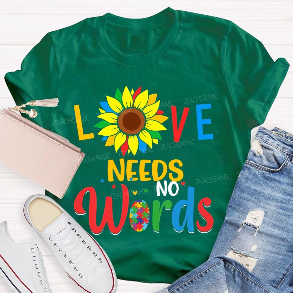 Love Needs No World Sunflower Teacher T-shirt