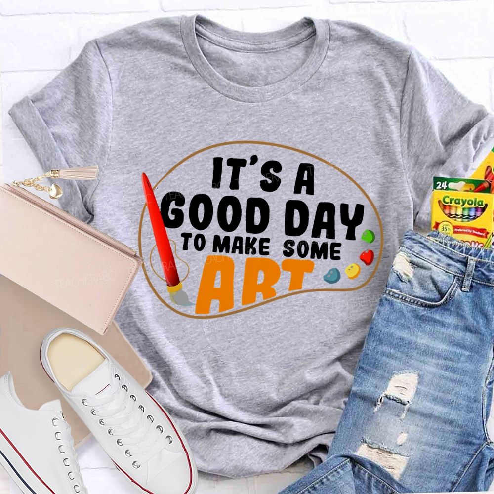 It's A Good Day To Make Art Palette Graphics Teacher T-shirt