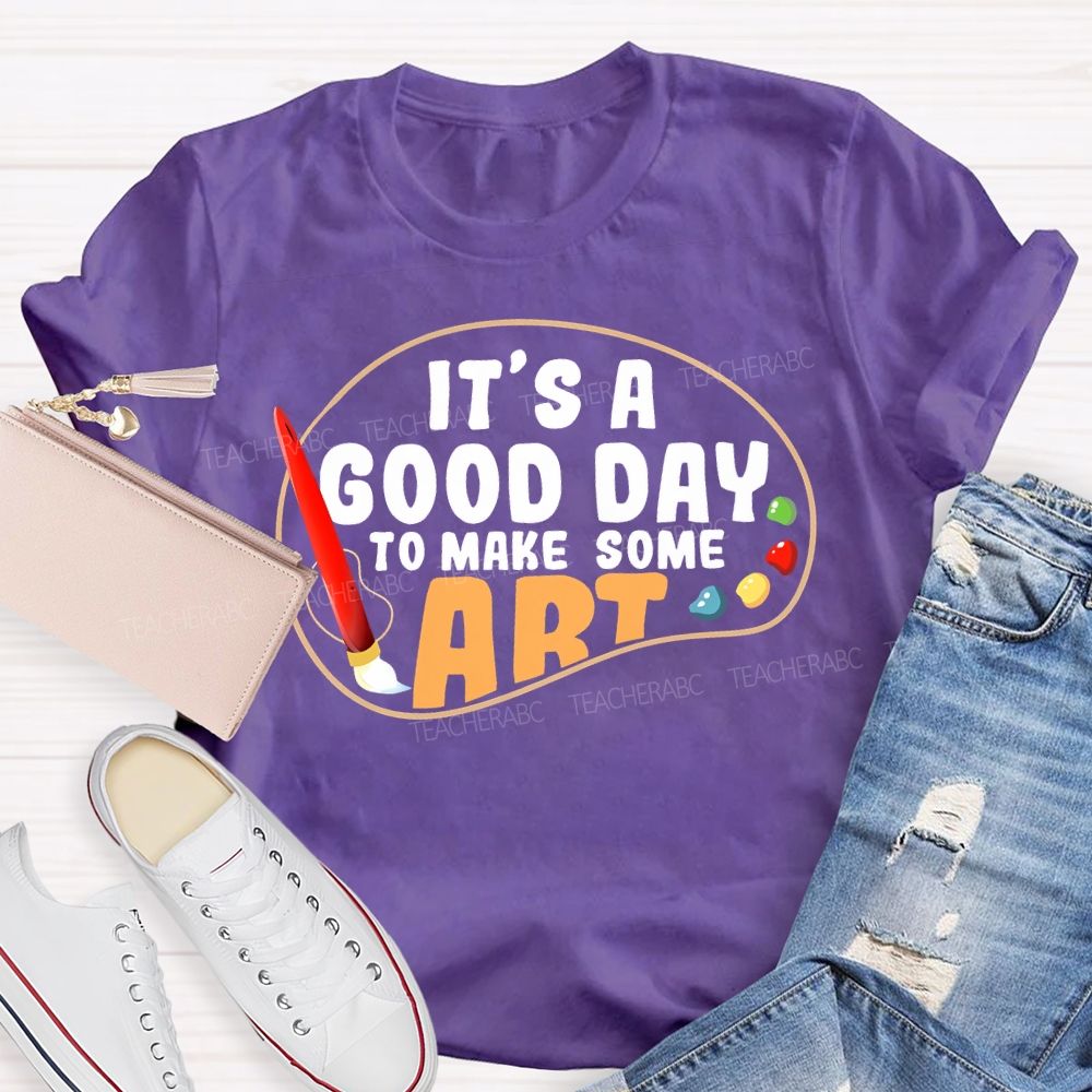 It's A Good Day To Make Art Palette Graphics Teacher T-shirt