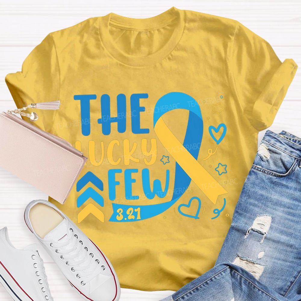 The Lucky Few Down Syndrome Awareness Teacher T-shirt