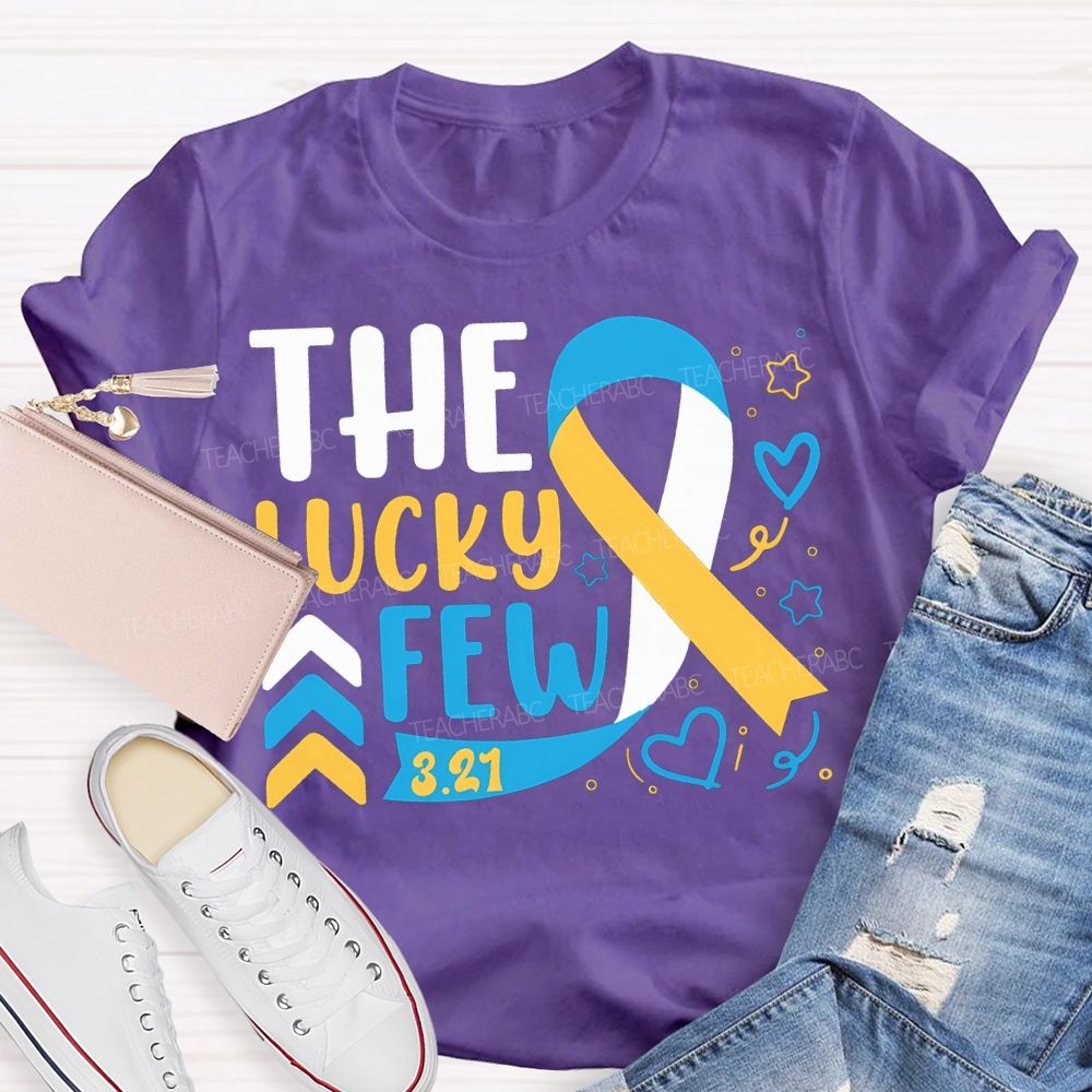 The Lucky Few Down Syndrome Awareness Teacher T-shirt