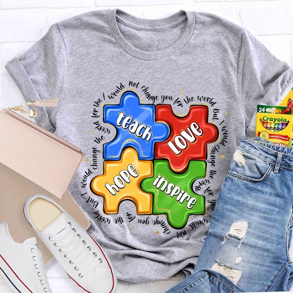 Teach Love Hope Inspire I Would Change The World For The Not Change Teacher T-shirt
