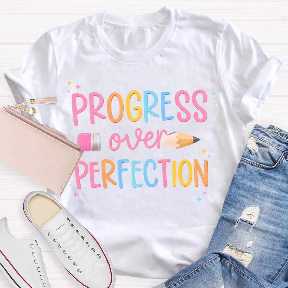Progress Over Perfection Colored Fonts Teacher T-shirt