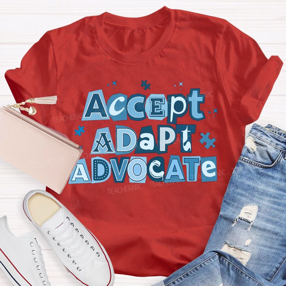 Accept Adapt Advocate Autism Awareness Teacher T-shirt