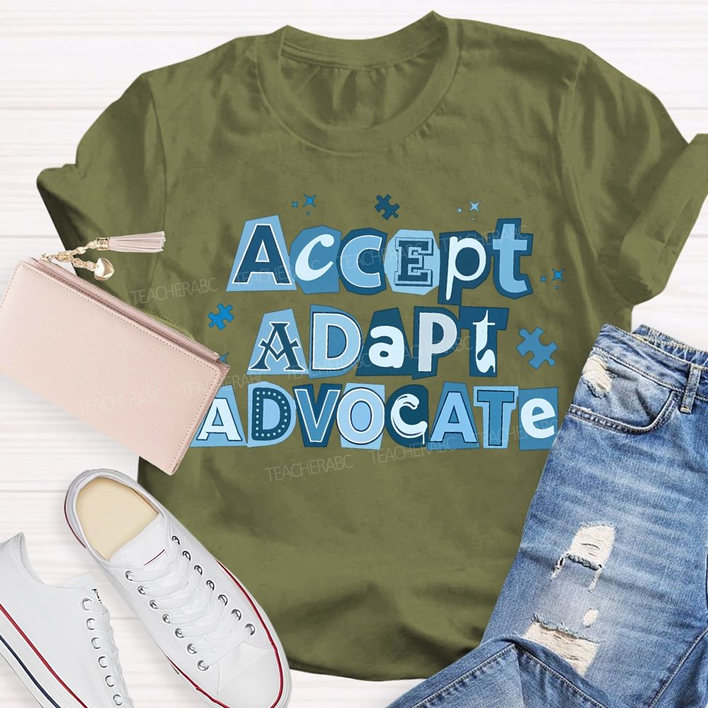 Accept Adapt Advocate Autism Awareness Teacher T-shirt
