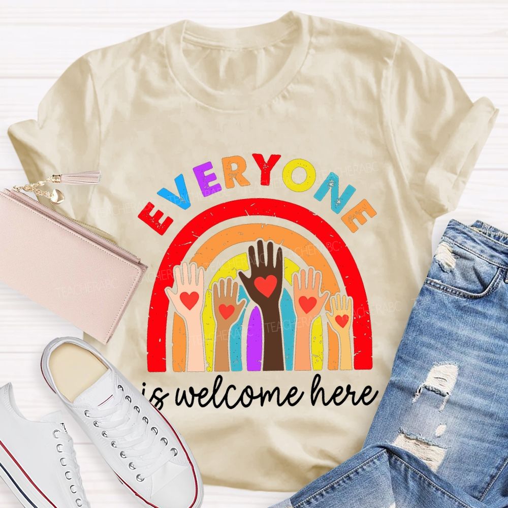 Everyone Is Welcome Here Teacher T-shirt