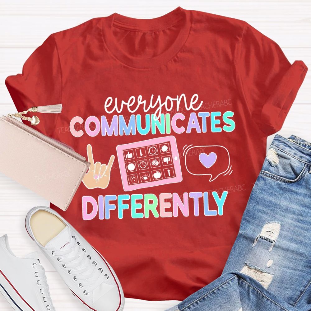 Everyone Communicates Differently Hand Sign Teacher T-shirt