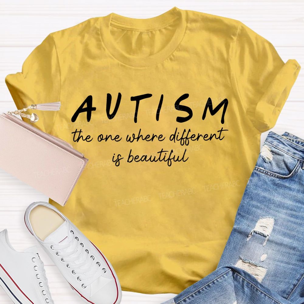 Autism The One Where Different Is Beautiful Teacher T-shirt