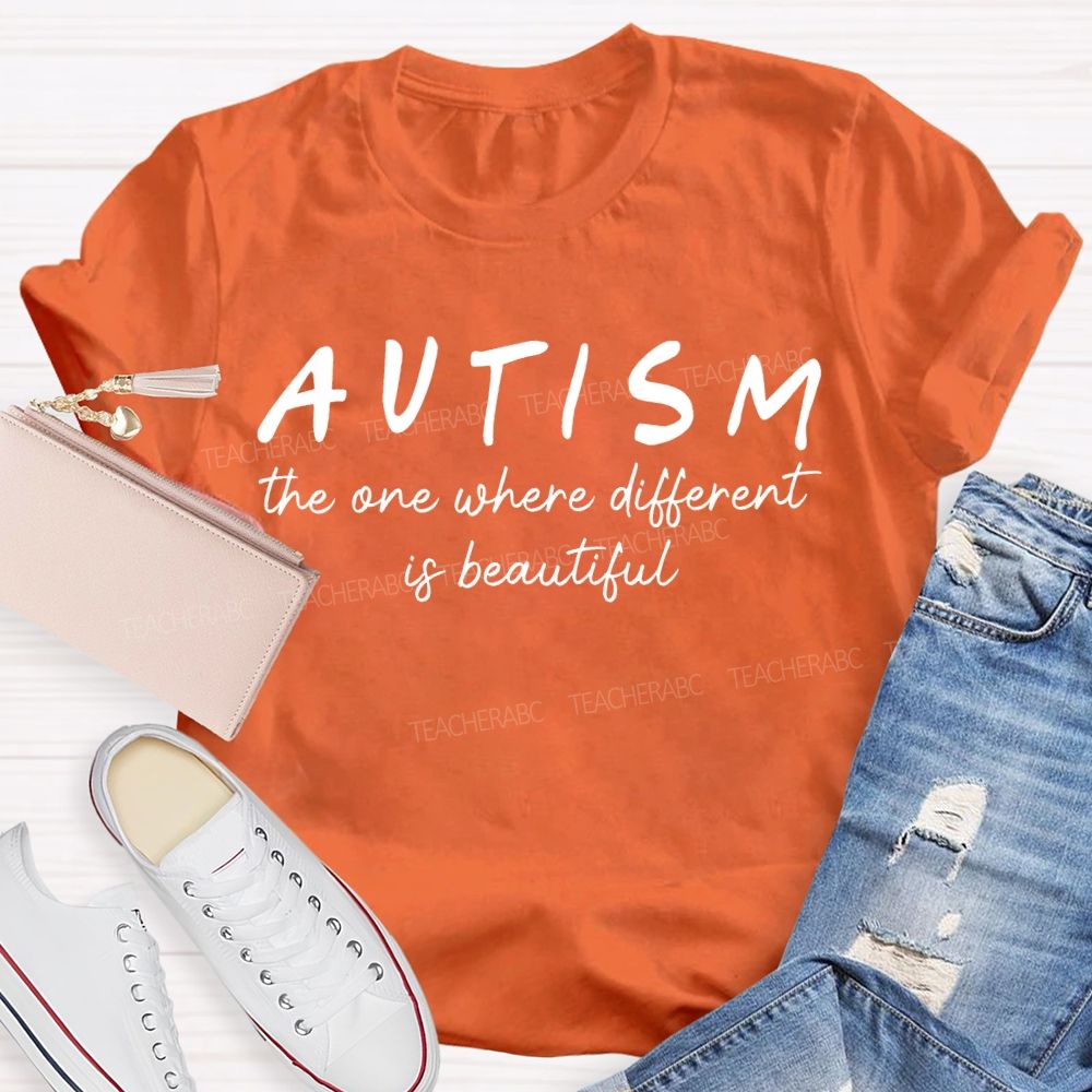 Autism The One Where Different Is Beautiful Teacher T-shirt