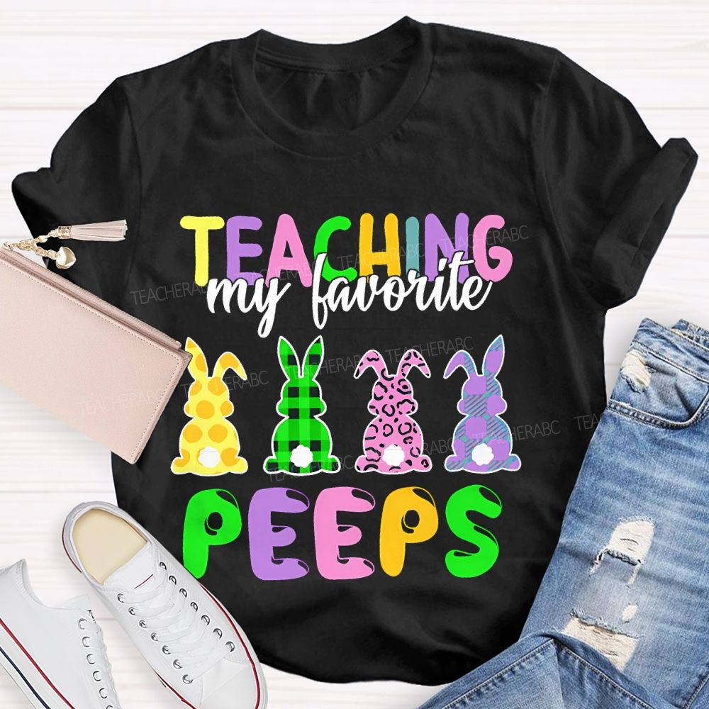 Teaching My Favorite Peep Bunny Graphic Teacher T-shirt