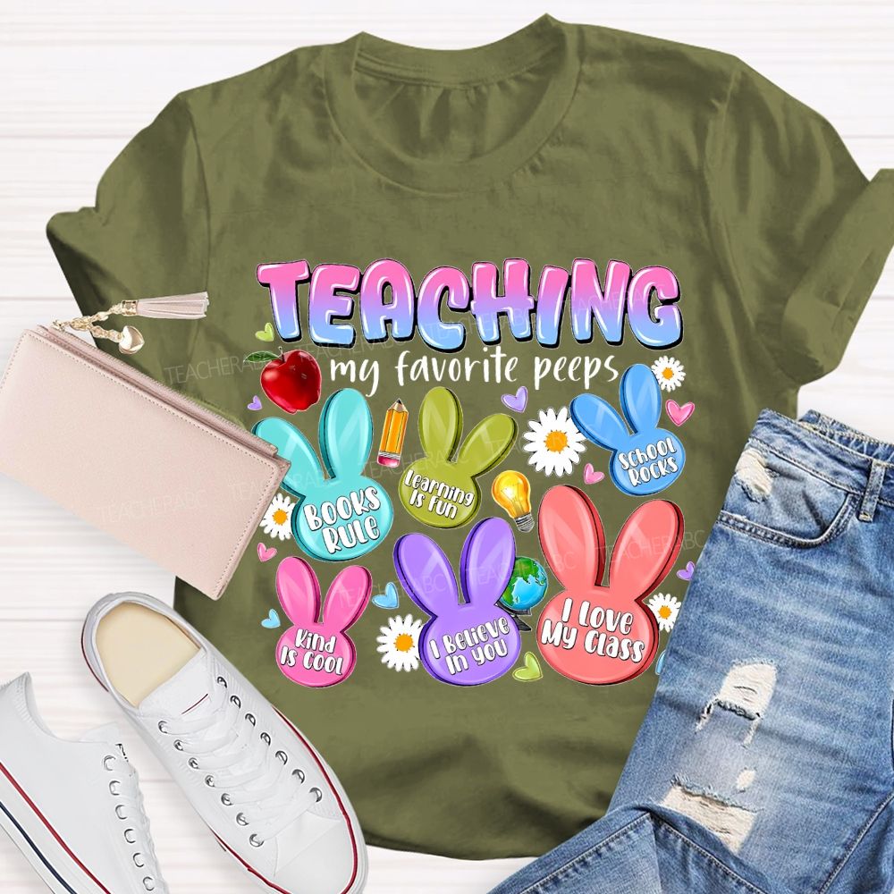 Teaching My Favorite Peeps I Believe In You Teacher T-shirt