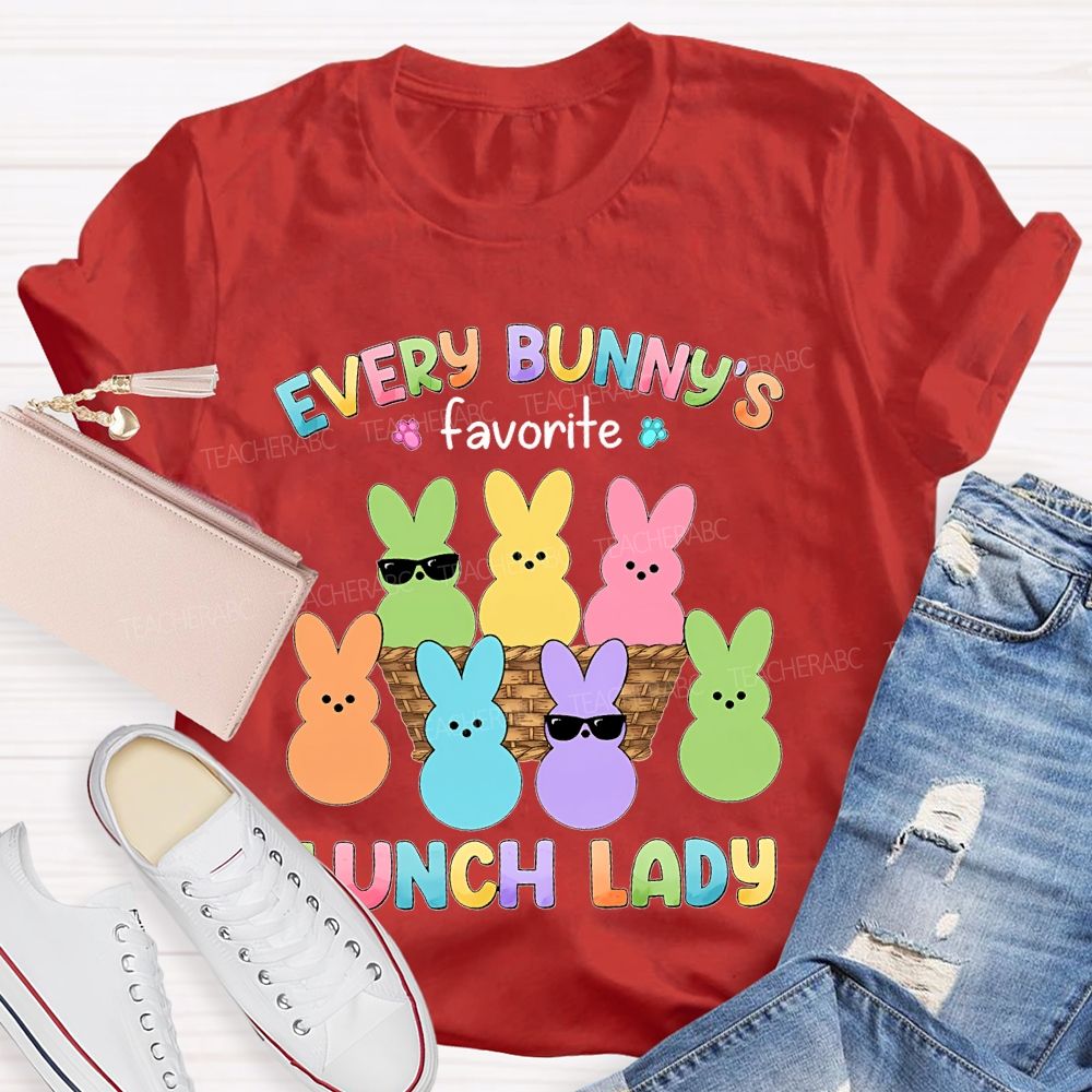 Every Bunny's Favorite Lunch Lady Teacher T-shirt