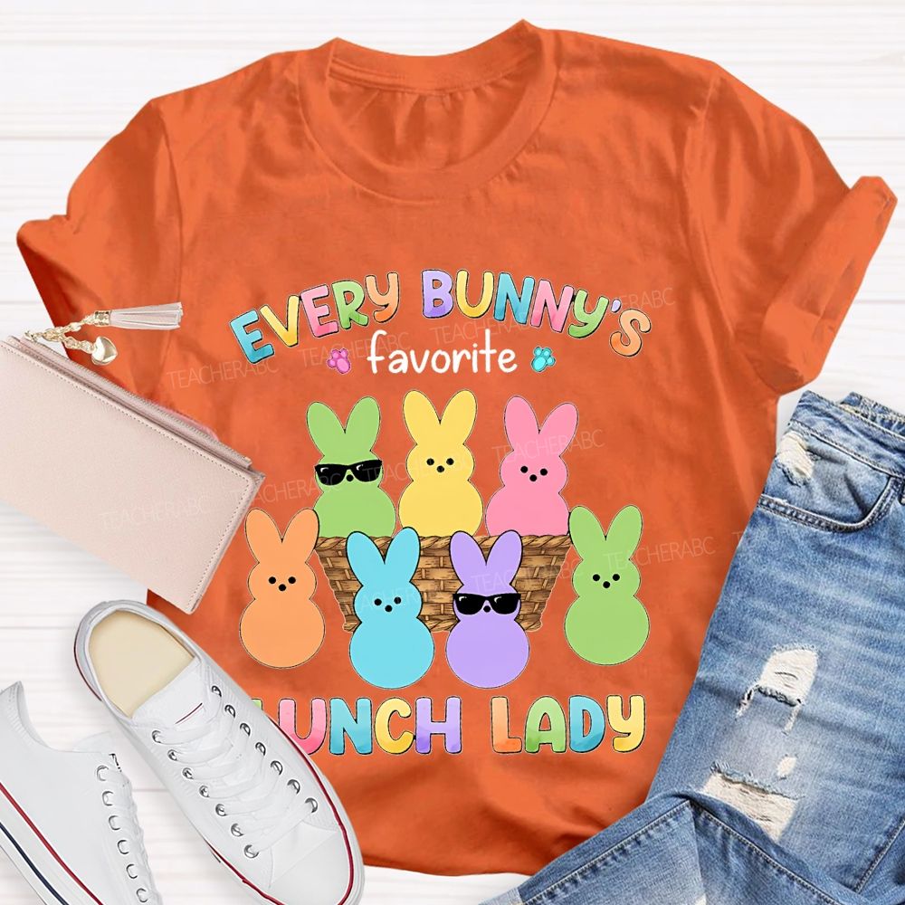 Every Bunny's Favorite Lunch Lady Teacher T-shirt
