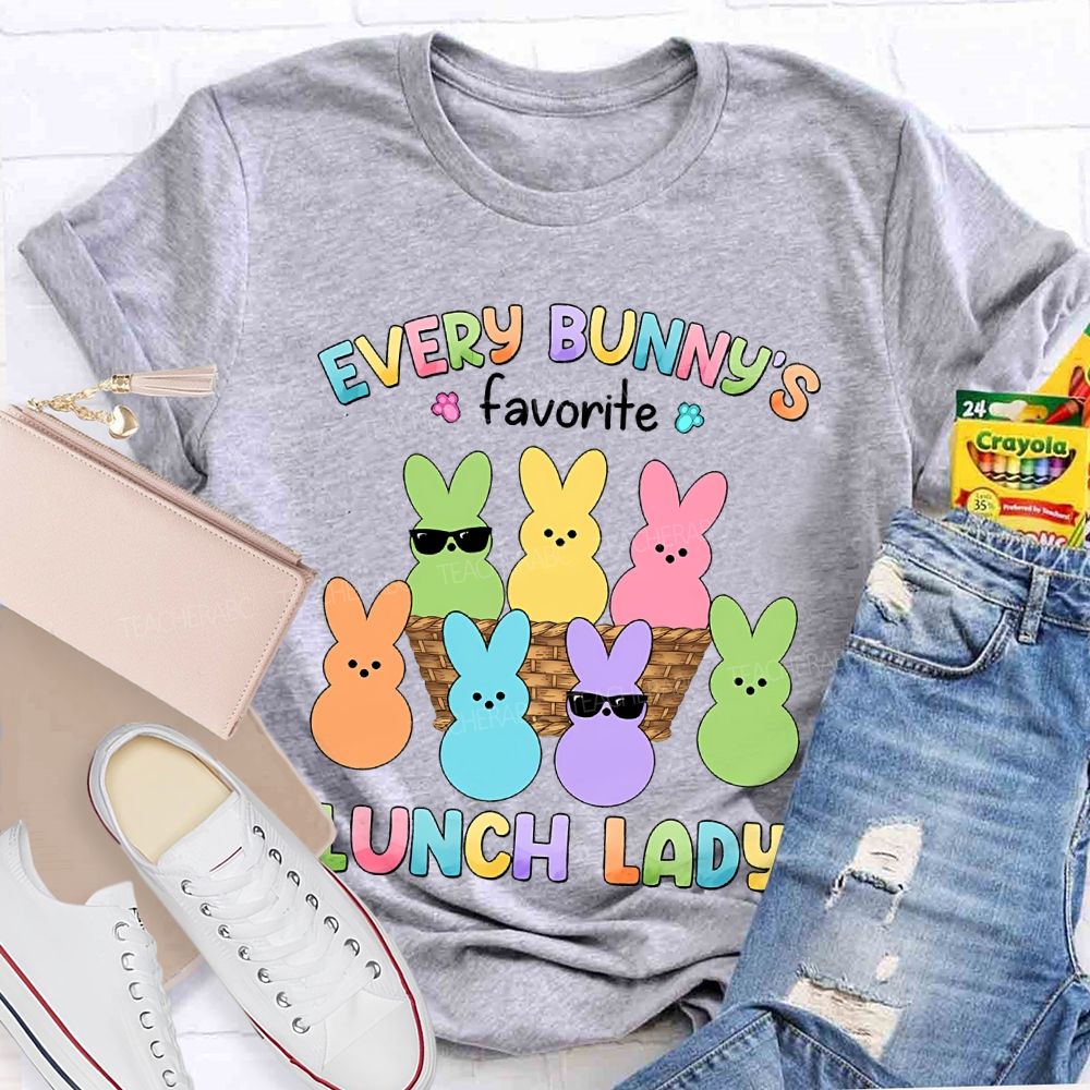 Every Bunny's Favorite Lunch Lady Teacher T-shirt