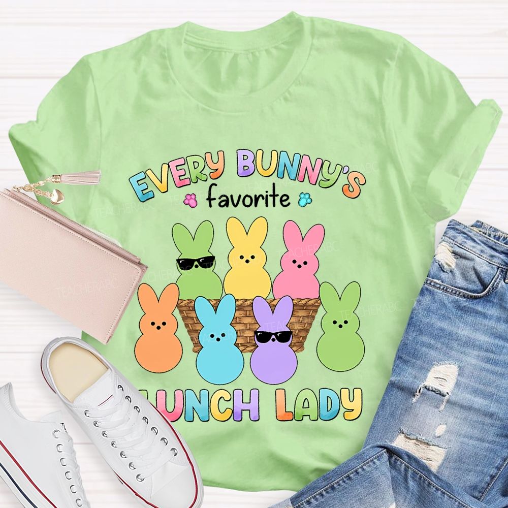Every Bunny's Favorite Lunch Lady Teacher T-shirt