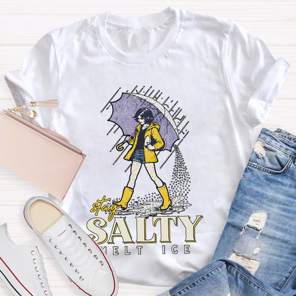 Stay Salty Melt Ice Teacher T-shirt