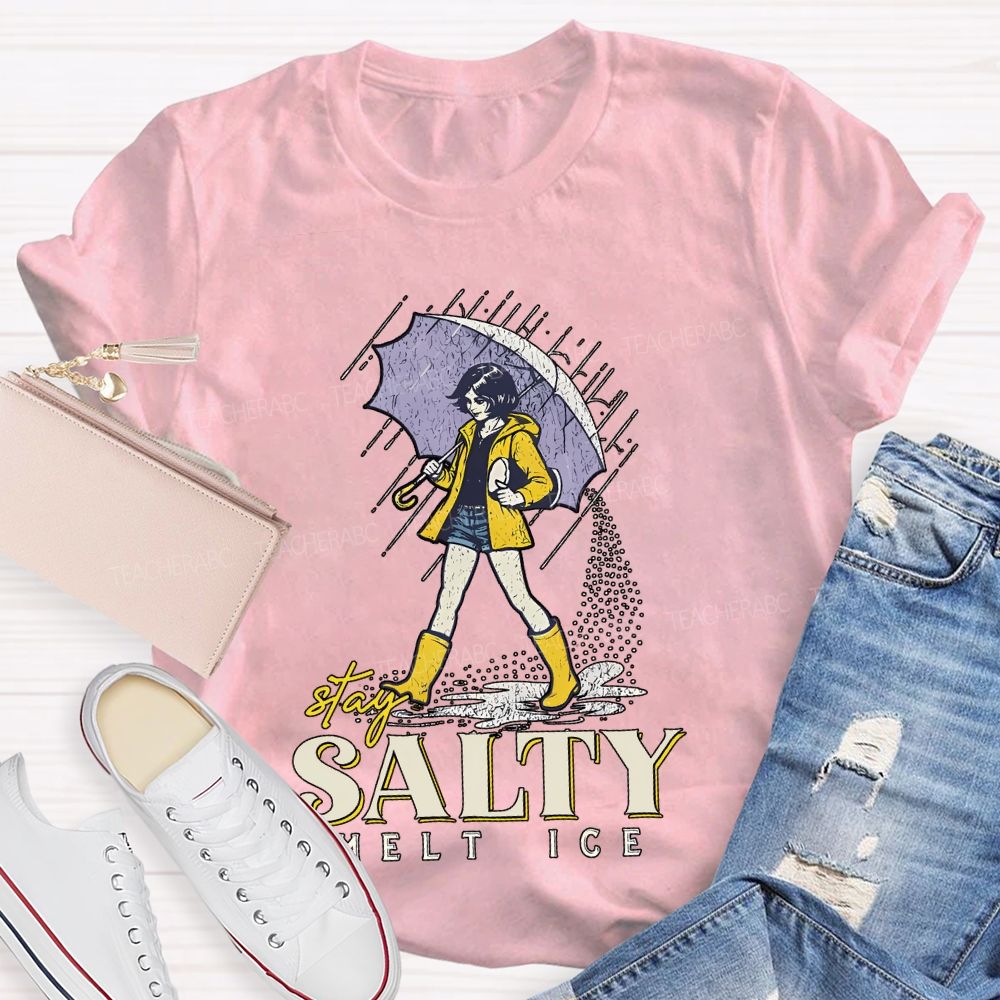 Stay Salty Melt Ice Teacher T-shirt
