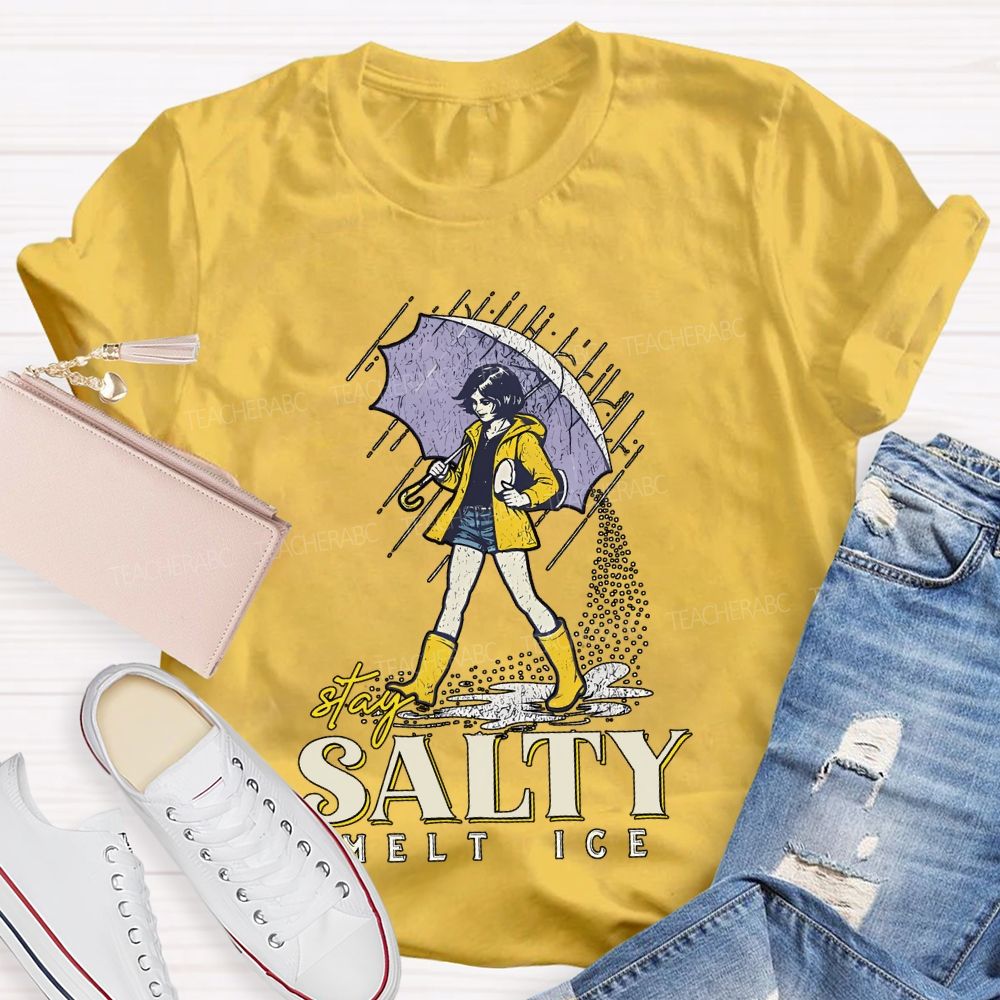 Stay Salty Melt Ice Teacher T-shirt