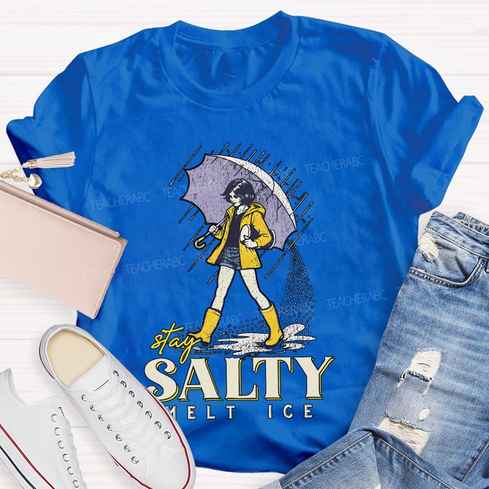 Stay Salty Melt Ice Teacher T-shirt