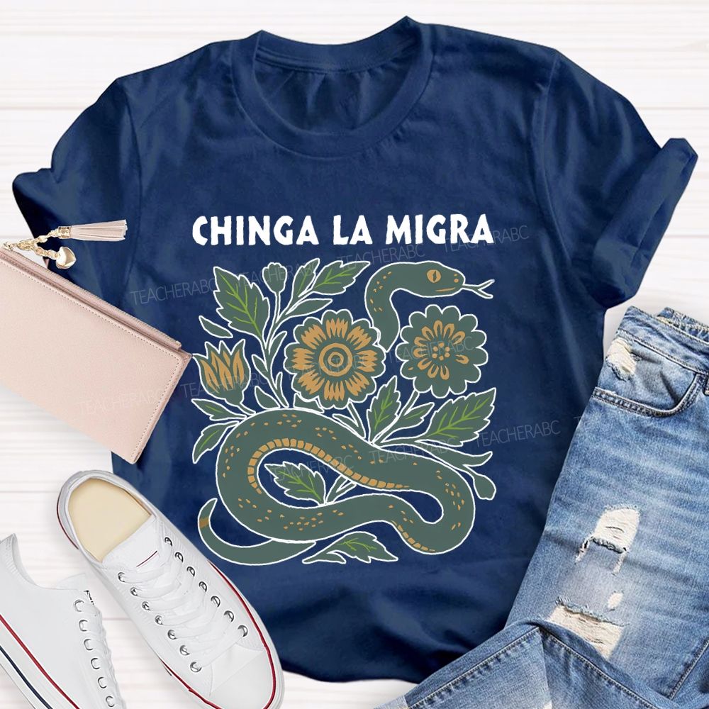 Chinga La Migra Teacher T-shirt