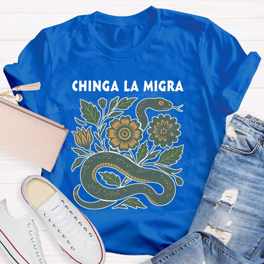Chinga La Migra Teacher T-shirt
