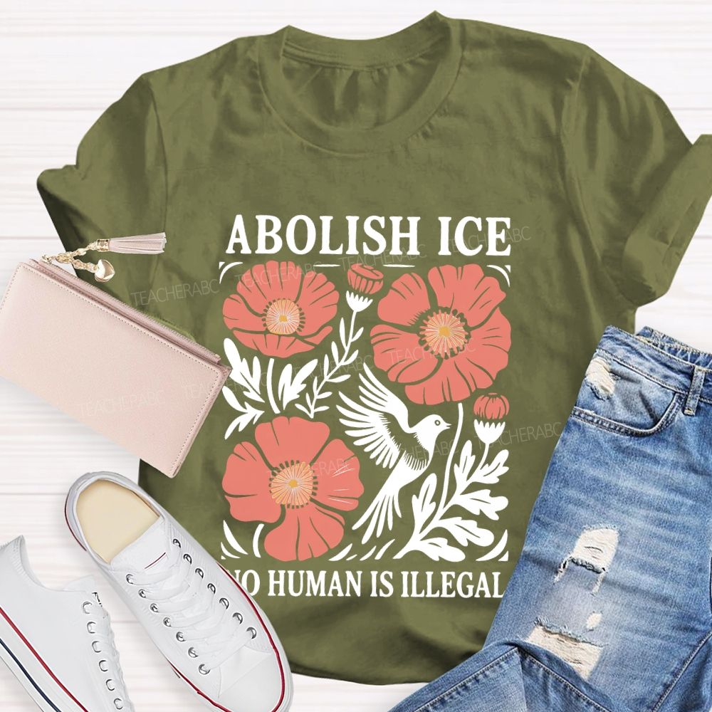 Abolish Ice No Human Is Illegal Teacher T-shirt