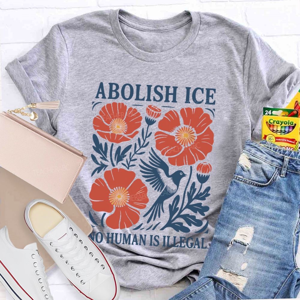 Abolish Ice No Human Is Illegal Teacher T-shirt