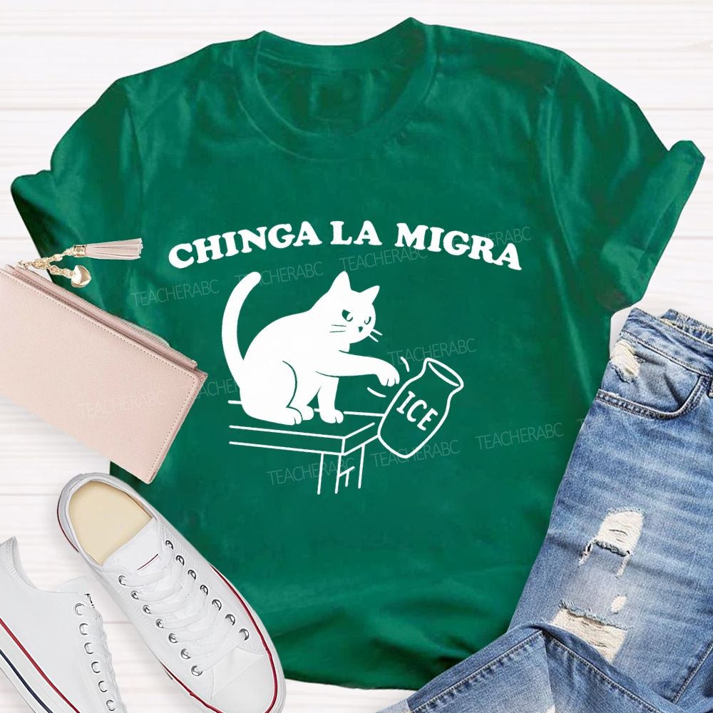 Chinga La Migra Cat Teacher T-shirt