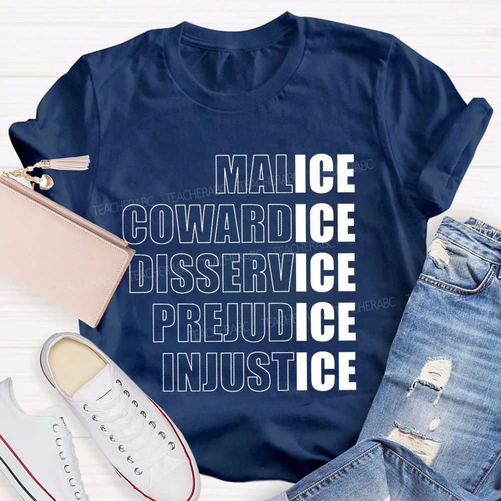 Malice Cowardice Disservice Prejudice Injustice Teacher T-shirt