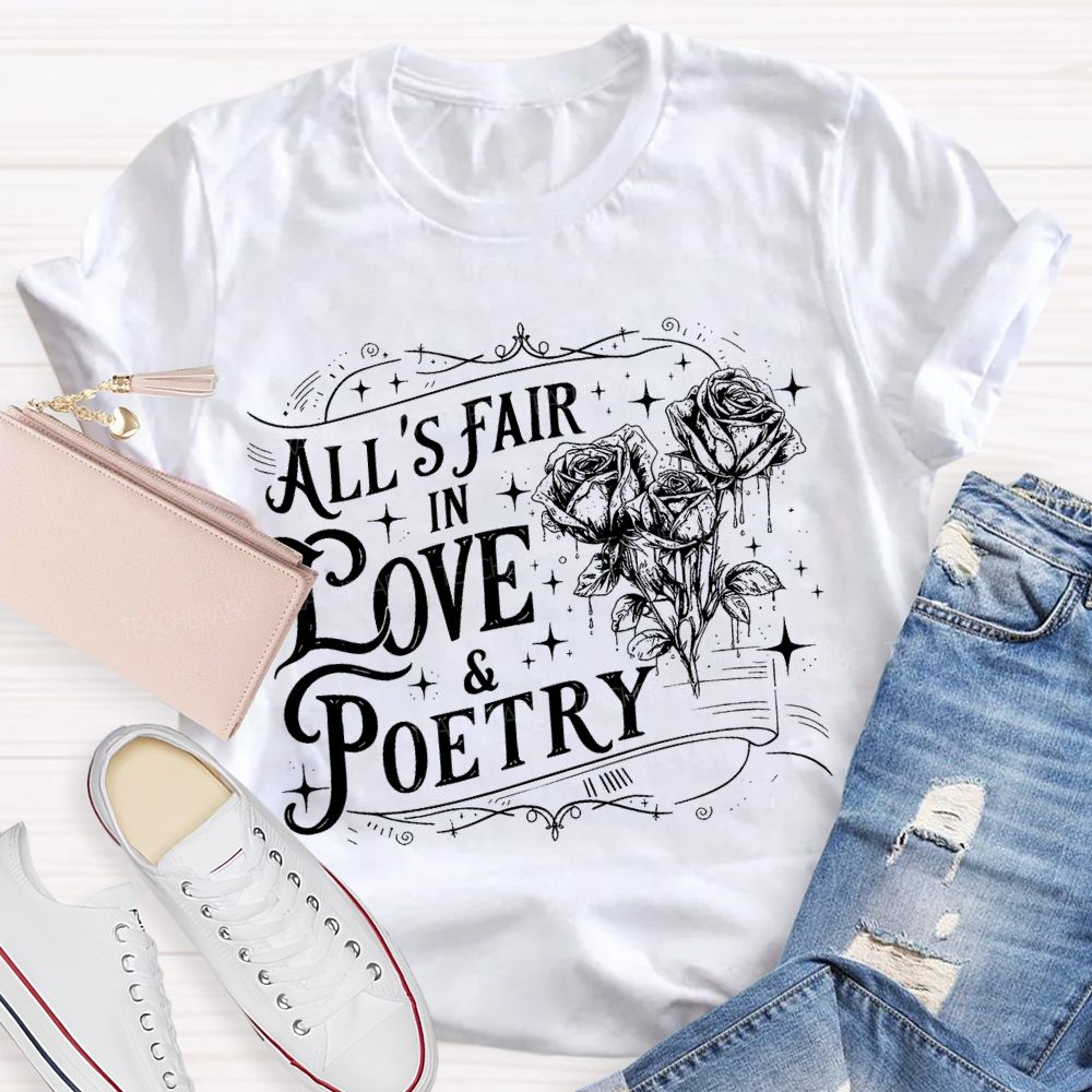 All’s Fair In Love And Poetry Teacher T-shirt