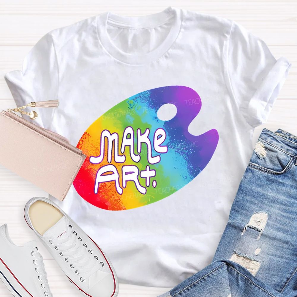 Make Art Colorful Palette Graphics Letters Teacher T-shirt