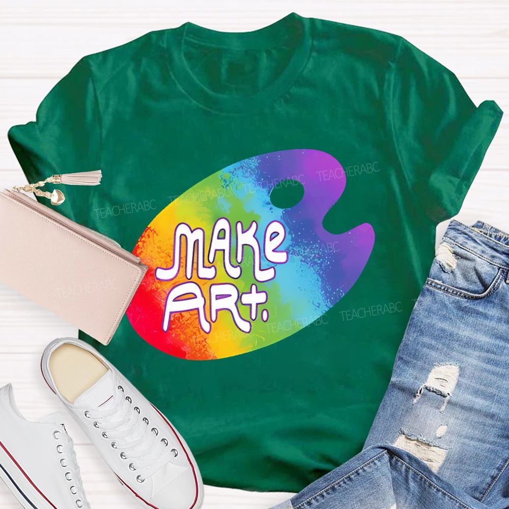 Make Art Colorful Palette Graphics Letters Teacher T-shirt