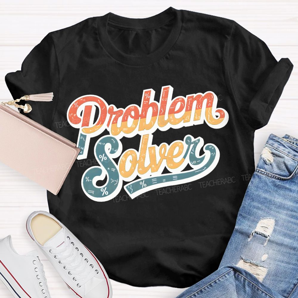 Mathematical Problems Problem Solver Math Teacher T-shirt