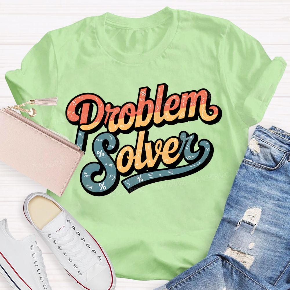 Mathematical Problems Problem Solver Math Teacher T-shirt