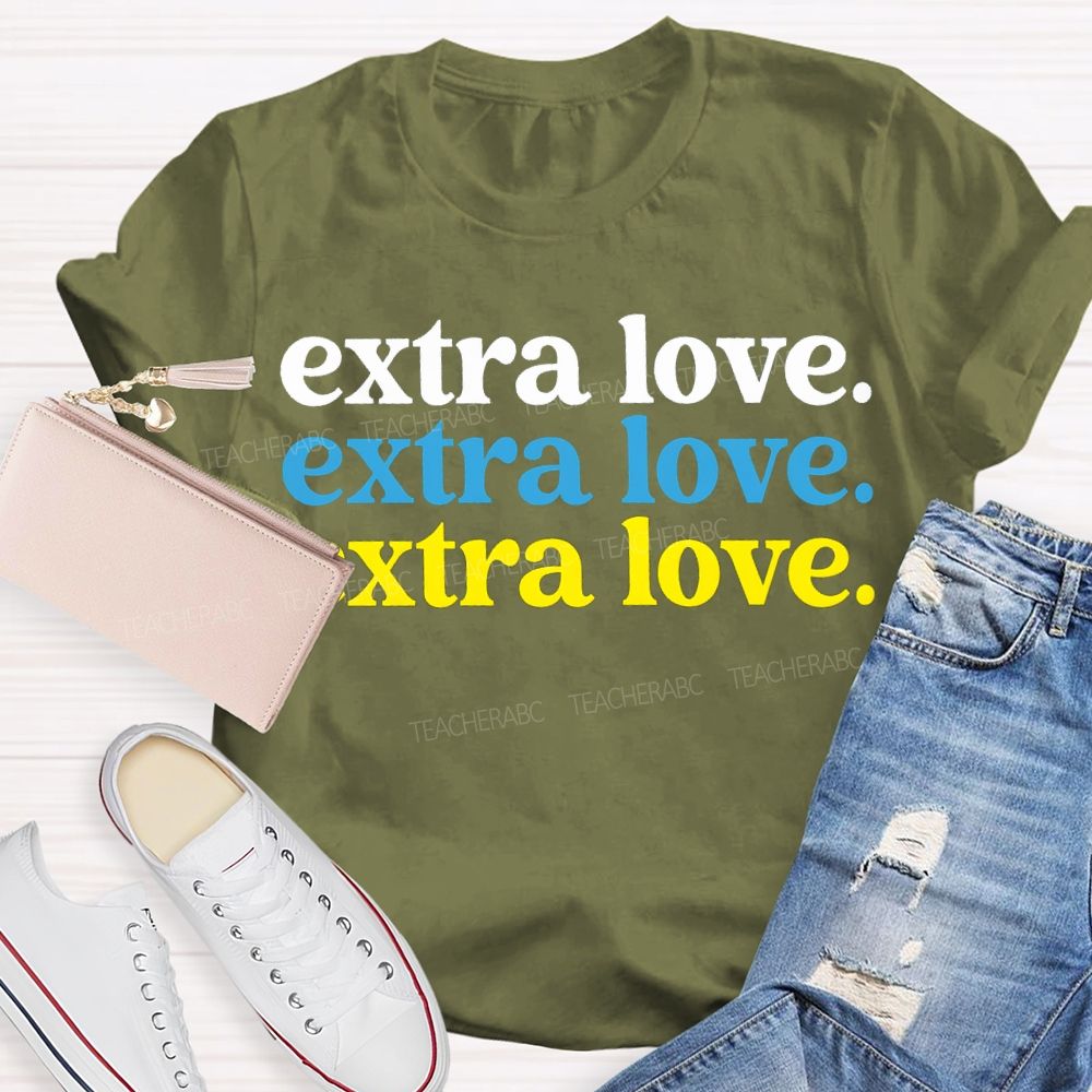 Extra Love Down Syndrome Awareness Teacher T-shirt
