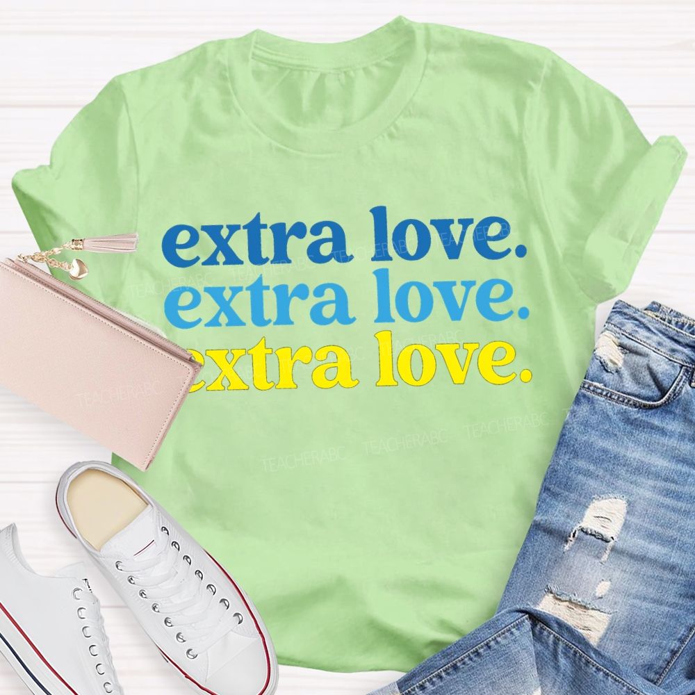 Extra Love Down Syndrome Awareness Teacher T-shirt