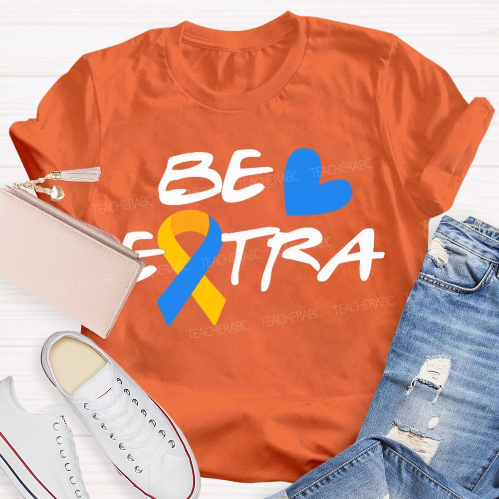 Be Extra Yellow And Blue Ribbons And Hearts Teacher T-shirt