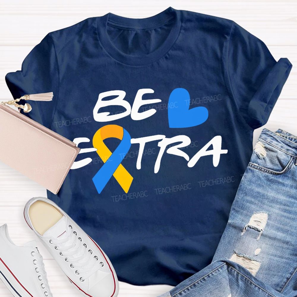 Be Extra Yellow And Blue Ribbons And Hearts Teacher T-shirt