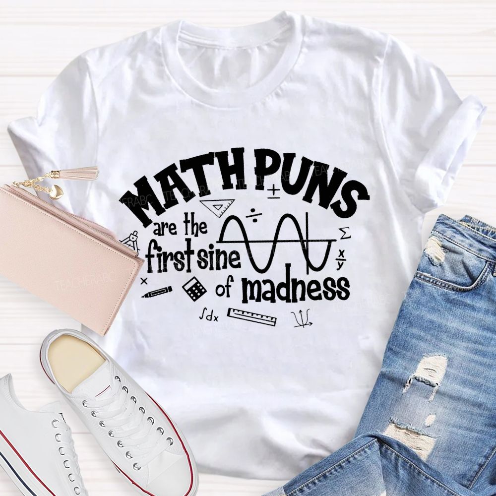 Math Puns Are The First Sin Madness Teacher T-shirt