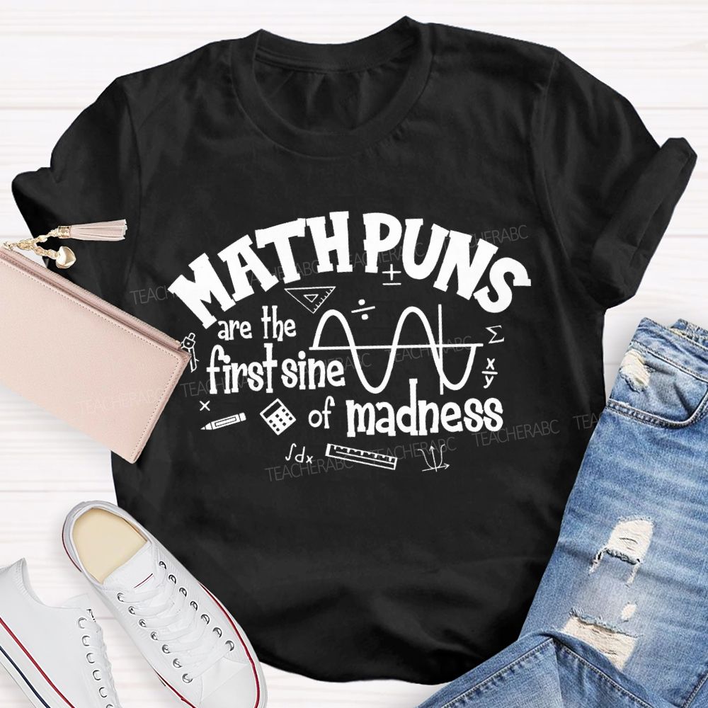Math Puns Are The First Sin Madness Teacher T-shirt