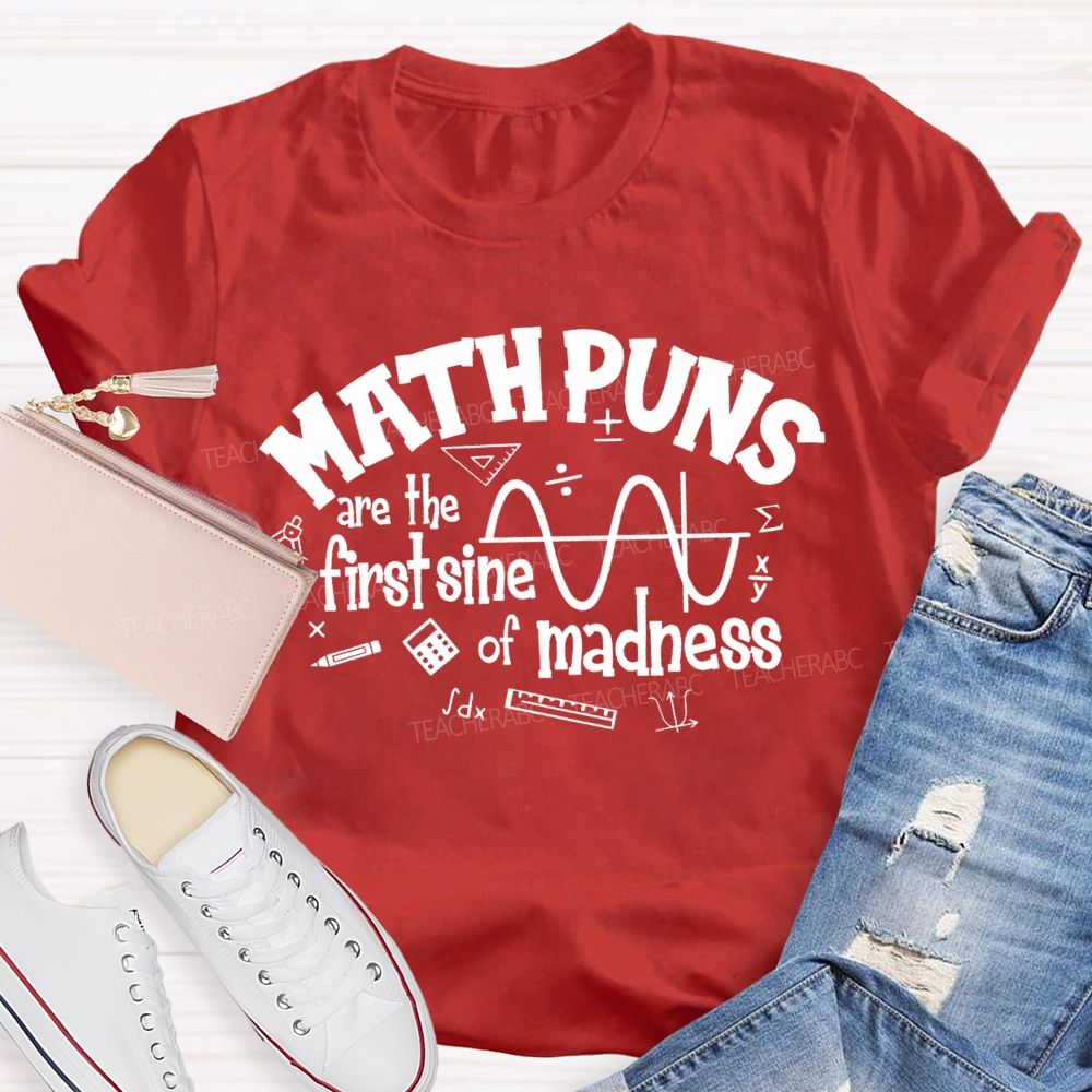 Math Puns Are The First Sin Madness Teacher T-shirt