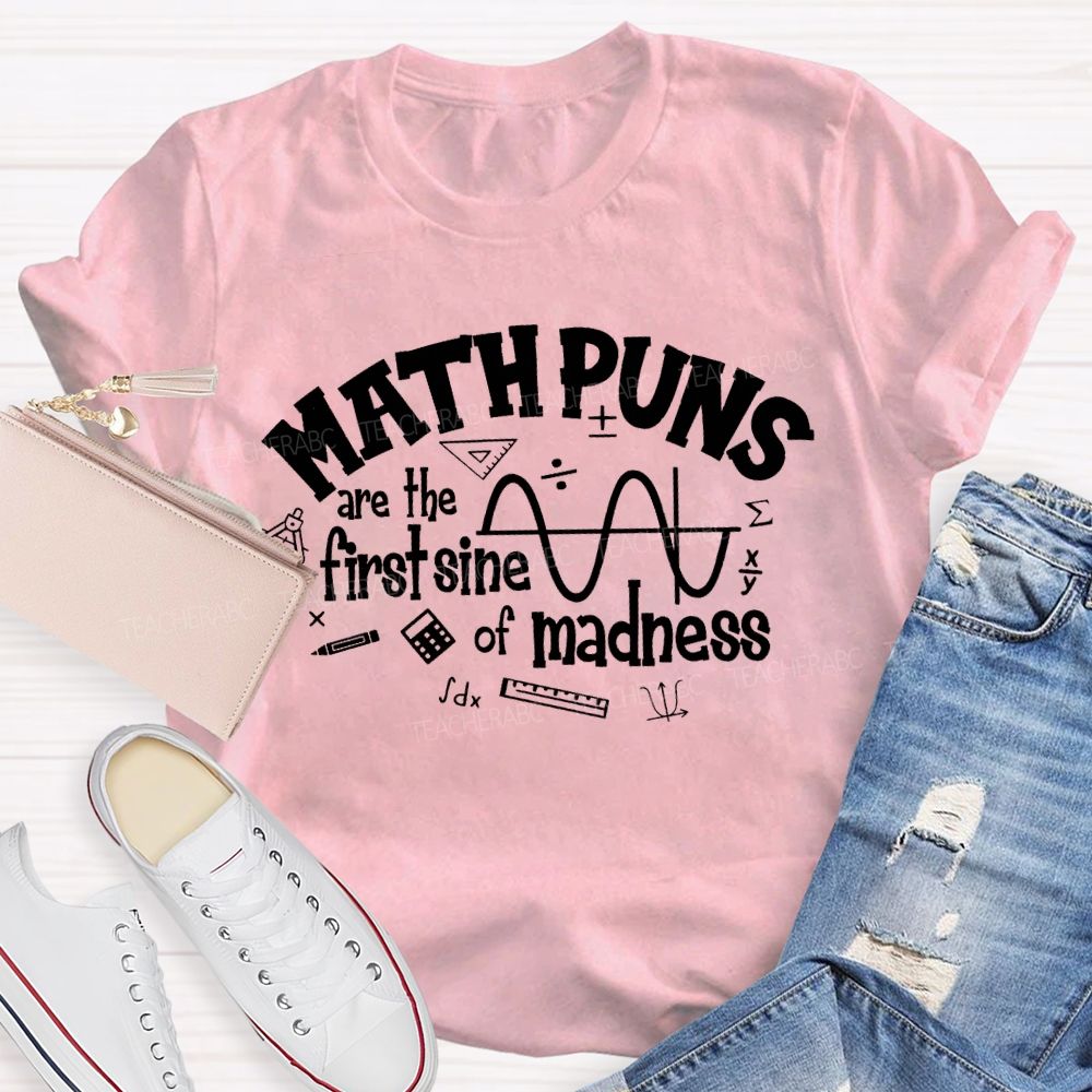 Math Puns Are The First Sin Madness Teacher T-shirt