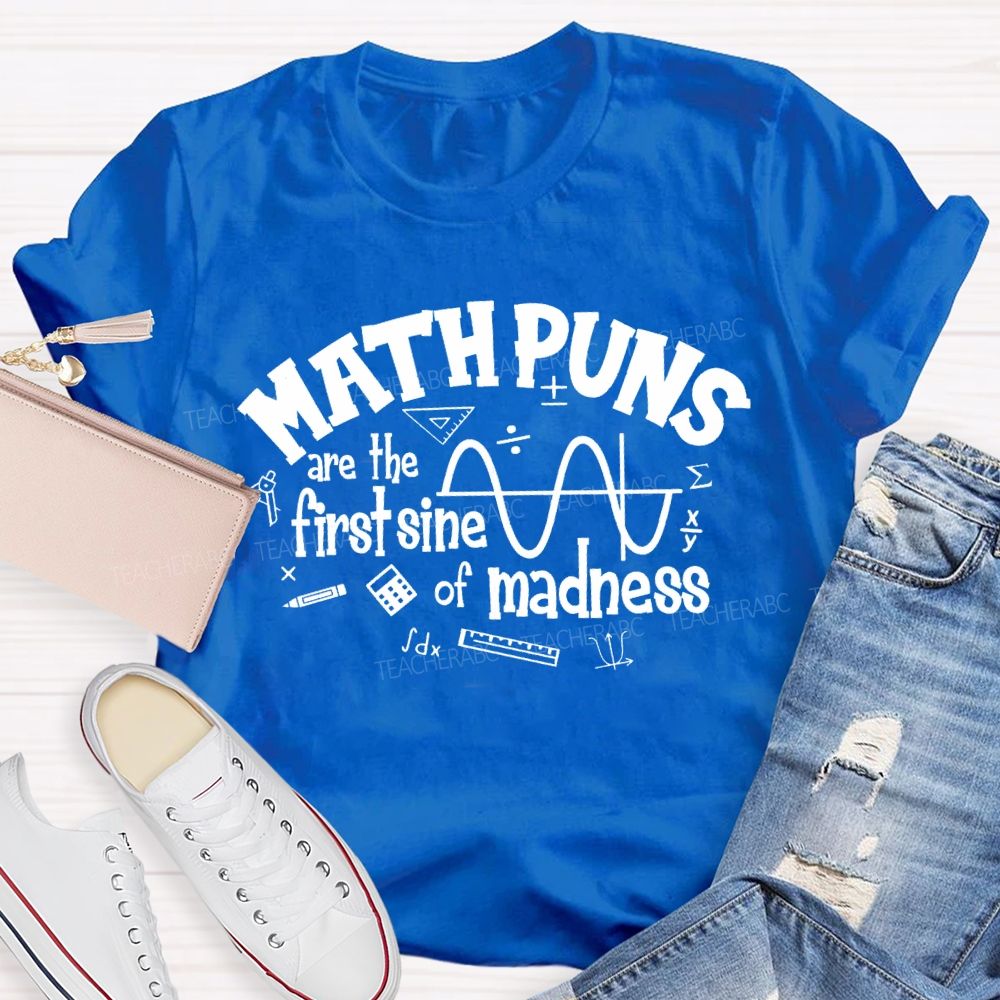 Math Puns Are The First Sin Madness Teacher T-shirt