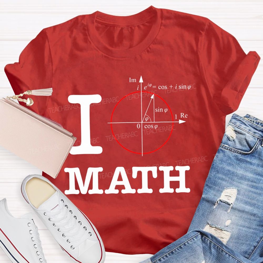 I Love Math Mathematical Formulas Teacher T-shirt