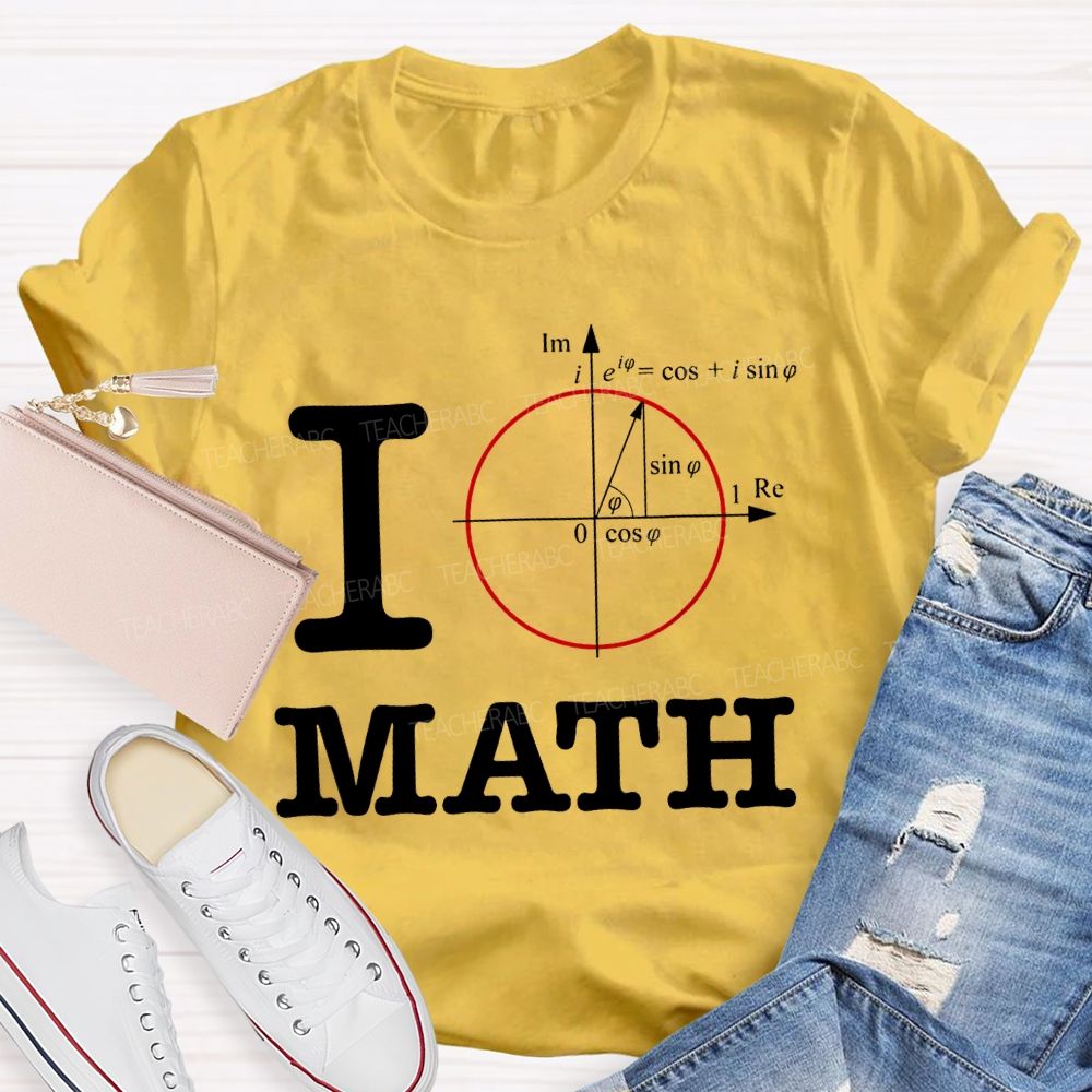 I Love Math Mathematical Formulas Teacher T-shirt