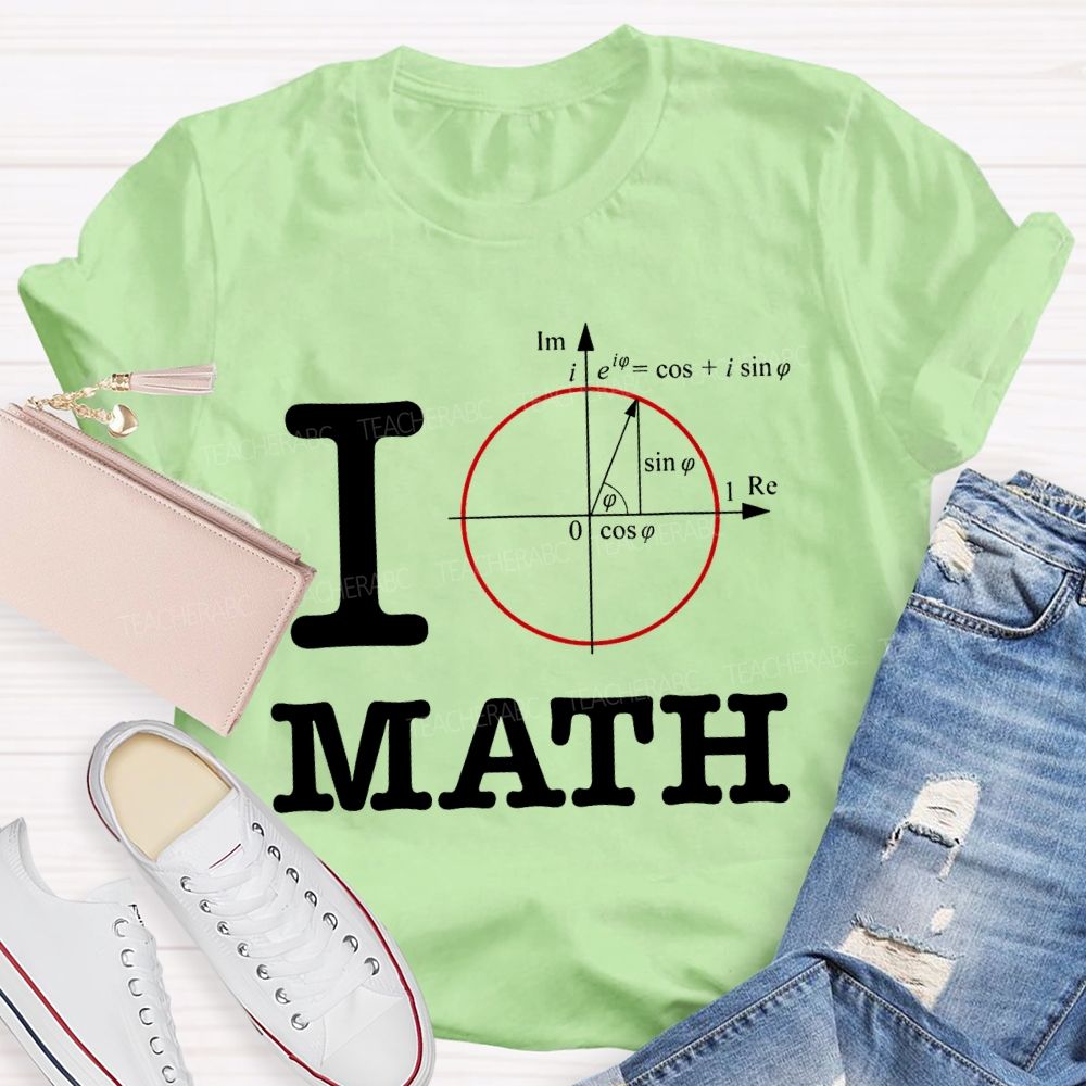 I Love Math Mathematical Formulas Teacher T-shirt