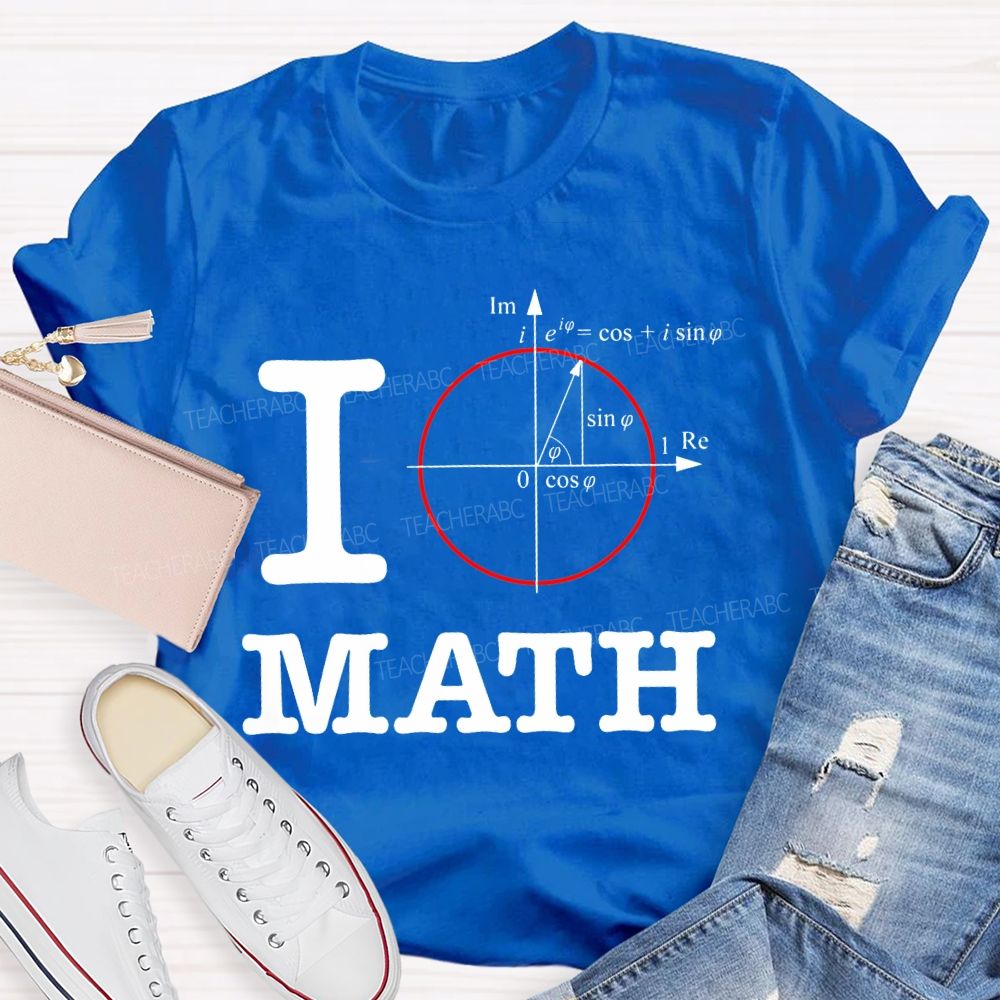 I Love Math Mathematical Formulas Teacher T-shirt