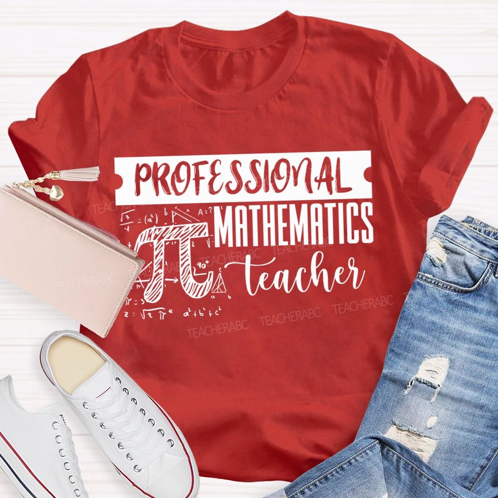 Professional Mathematics Teacher Pi And Formulas Teacher T-shirt